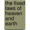 The Fixed Laws Of Heaven And Earth door Rick Knox