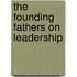 The Founding Fathers on Leadership