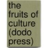 The Fruits Of Culture (Dodo Press)