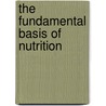 The Fundamental Basis Of Nutrition by Graham Lusk