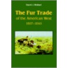 The Fur Trade of the American West door David J. Wishart