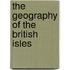 The Geography of the British Isles