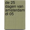 De 25 dagen van Amsterdam dl 05 door Onbekend