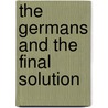 The Germans and the Final Solution door David Bankier