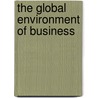 The Global Environment Of Business by David W. Conklin
