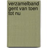 Verzamelband gent van toen tot nu