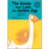 The Goose That Laid the Golden Egg by Mark White