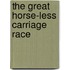 The Great Horse-Less Carriage Race