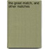 The Great Match, And Other Matches