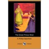 The Great Prince Shan (Dodo Press) by Edward Phillips Oppenheim