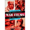 The Greatest War Films Of All Time by Andrew J. Rausch