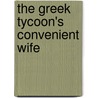 The Greek Tycoon's Convenient Wife door Sharon Kendrick