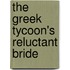 The Greek Tycoon's Reluctant Bride