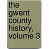 The Gwent County History, Volume 3 door Ralph A. Griffiths