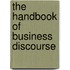The Handbook Of Business Discourse