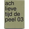 Ach lieve tijd De Peel 03