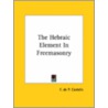 The Hebraic Element In Freemasonry by P. Castells