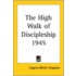The High Walk Of Discipleship 1945