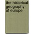 The Historical Geography Of Europe