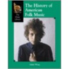 The History Of American Folk Music by Adam Woog