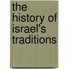The History Of Israel's Traditions door Patrick M. Graham