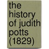 The History Of Judith Potts (1829) by Thomas Dixion