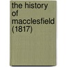 The History Of Macclesfield (1817) door John Corry
