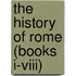 The History Of Rome (Books I-Viii)