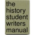 The History Student Writers Manual