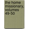 The Home Missionary, Volumes 49-50 door Society Congregational