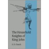 The Household Knights of King John by Stephen Church