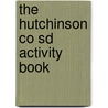 The Hutchinson Co Sd Activity Book door Onbekend