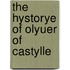 The Hystorye of Olyuer of Castylle