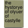 The Hystorye of Olyuer of Castylle door Henry Watson