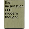 The Incarnation And Modern Thought door Onbekend