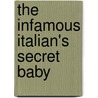 The Infamous Italian's Secret Baby by Carole Mortimer