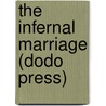 The Infernal Marriage (Dodo Press) door Right Benjamin Disraeli