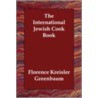 The International Jewish Cook Book door Florence Kreisler Greenbaum