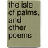 The Isle Of Palms, And Other Poems