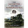 The Jacobites And The Supernatural door Geoff Holder