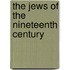 The Jews Of The Nineteenth Century