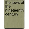 The Jews Of The Nineteenth Century by William Ayerst