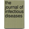 The Journal Of Infectious Diseases door Memorial Instit