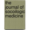 The Journal Of Socoilogic Medicine by Anonymous Anonymous