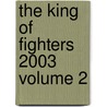 The King of Fighters 2003 Volume 2 door Wing Yan