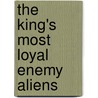 The King's Most Loyal Enemy Aliens door Helen Fry