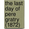 The Last Day Of Pere Gratry (1872) by Pere Adolphe Perraud