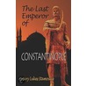 The Last Emperor of Constantinople door Lukes Stamoulis Mary