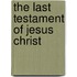 The Last Testament Of Jesus Christ
