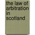 The Law Of Arbitration In Scotland